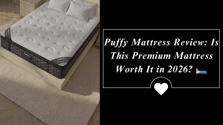 Puffy Mattress Review: Is This Premium Mattress Worth It in 2026?